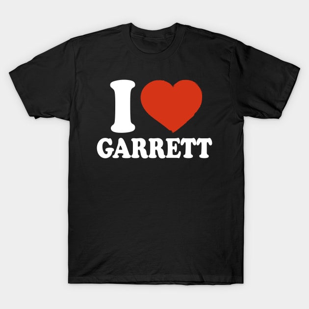 I Love Garrett T-Shirt by Saulene